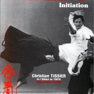 Aïkido: Initiation - Budo Editions