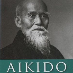 Livre Aïkido : L’œuvre d’une vie – Biographie de Morihei Ueshiba