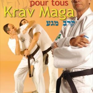 Budo International - Livre Krav Maga Self Défense Israélienne pour tous