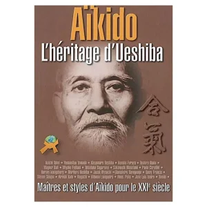 Aikido : l'Héritage d'Ueshiba - Budo International