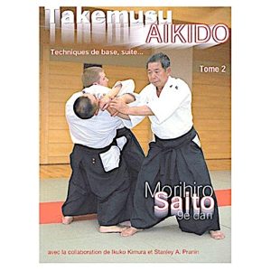 Takemusu Aïkido Tome 2 – Morihiro Saito | Budô Concepts