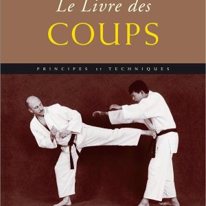 Encyclopédie de combat Les coups - Budo Editions