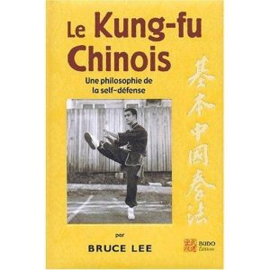 Bruce Lee, Le Kung Fu Chinois - Budo Editions