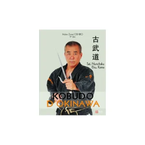 Kobudo d’Okinawa – Sai, Nunchaku, Eku & Kama