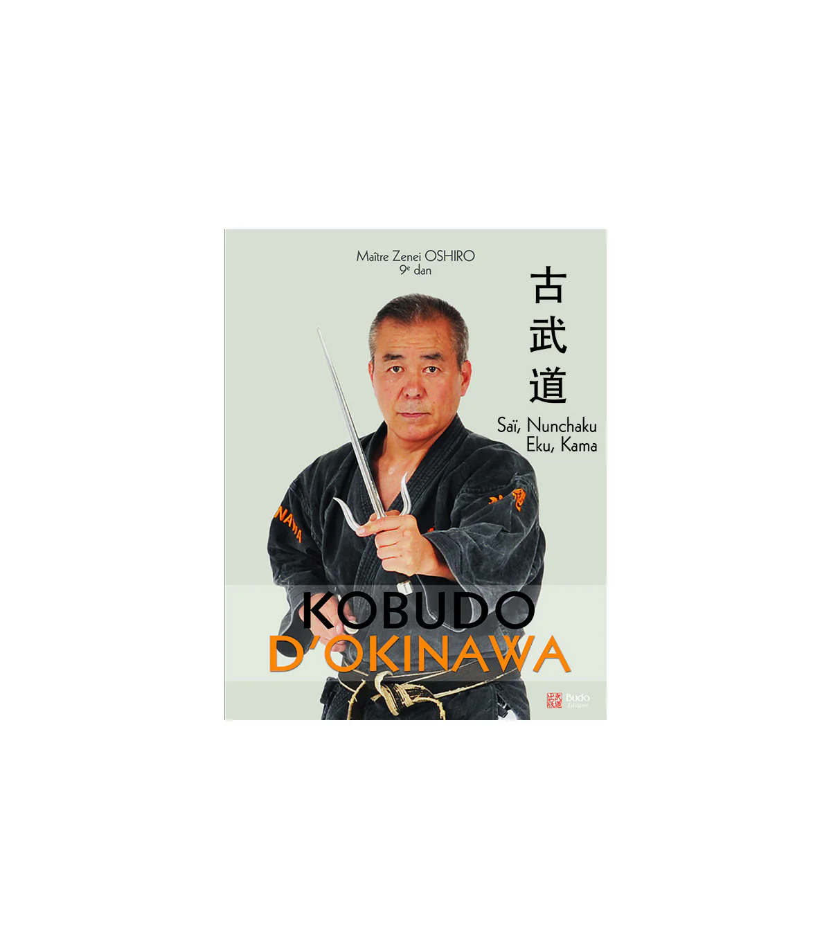 Kobudo d’Okinawa – Sai, Nunchaku, Eku & Kama