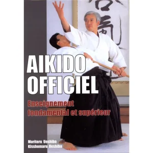 Aïkido officiel, enseignement fondamental et supérieur - Budo Editions