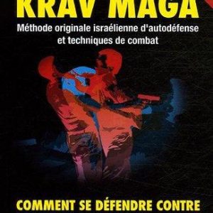 Krav Maga: Comment se défendre - Budo Editions