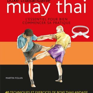 Livre Muay Thai – Bien débuter sa pratique, Budo Éditions