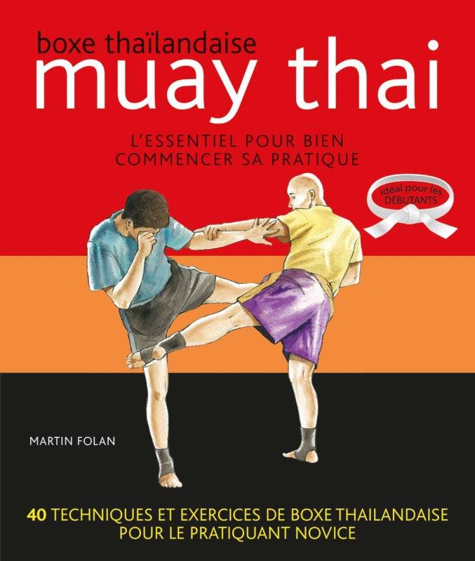 Livre Muay Thai – Bien débuter sa pratique, Budo Éditions