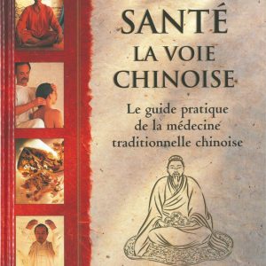 Santé : la voie chinoise - Budo Editions