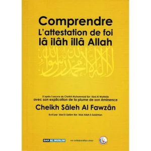 Comprendre L’attestation De Foi Lâ Ilâh Illâ Allah