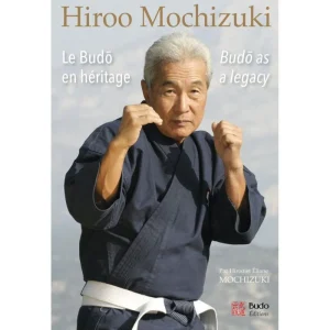 Hiroo Mochizuki, Le budo en héritage - Budo Editions