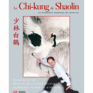 Kung-Fu Shaolin : La Puissance martiale et Chi-kung – Dr Yang Jwing-Ming | Budo Éditions
