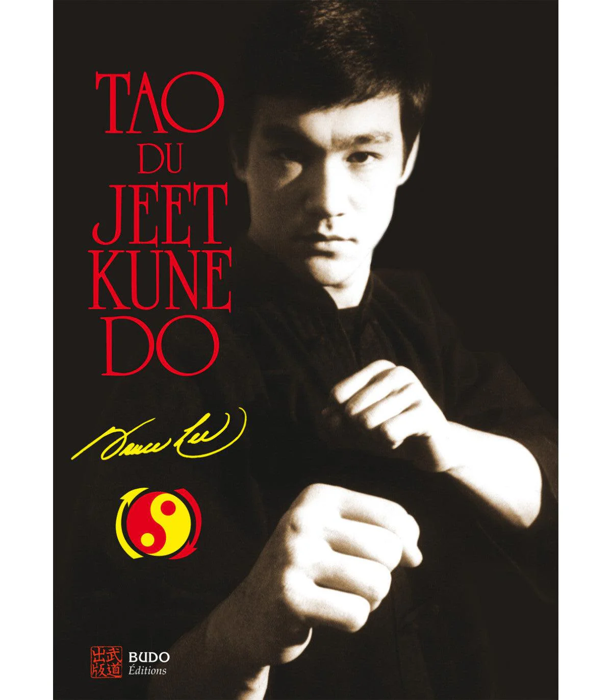 Tao du Jeet Kune Do – Bruce Lee Livre Arts Martiaux – Budo Édition